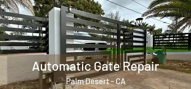 Automatic Gate Repair Palm Desert - CA