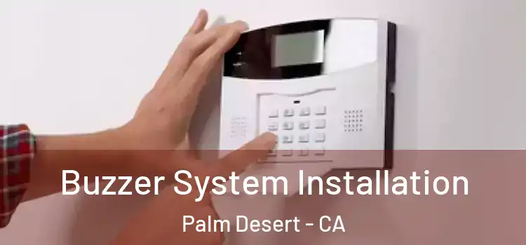 Buzzer System Installation Palm Desert - CA