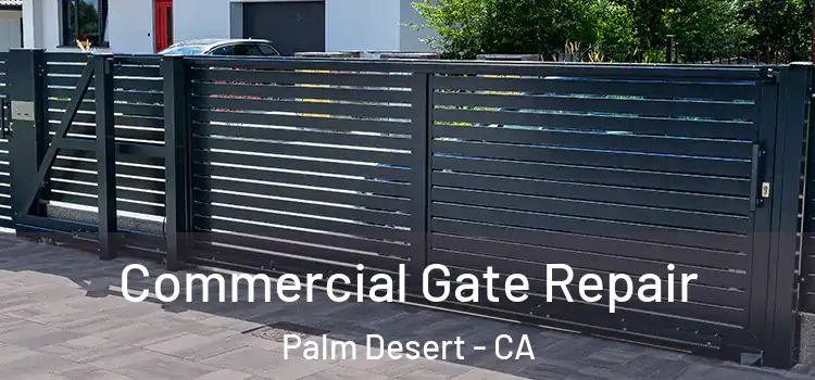 Commercial Gate Repair Palm Desert - CA