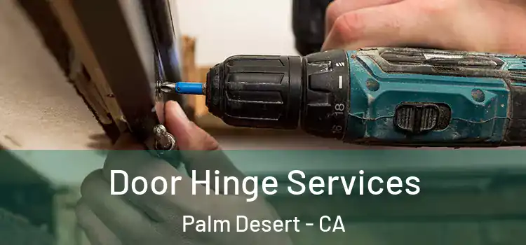 Door Hinge Services Palm Desert - CA