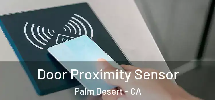 Door Proximity Sensor Palm Desert - CA