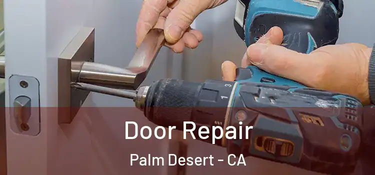 Door Repair Palm Desert - CA