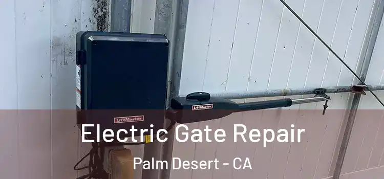 Electric Gate Repair Palm Desert - CA