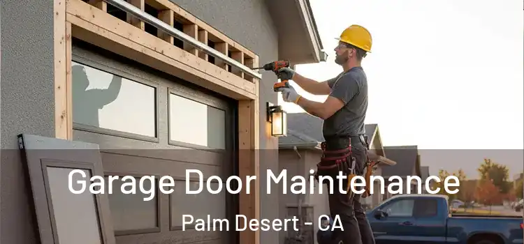 Garage Door Maintenance Palm Desert - CA