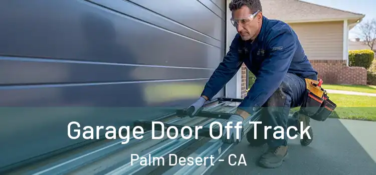  Garage Door Off Track Palm Desert - CA