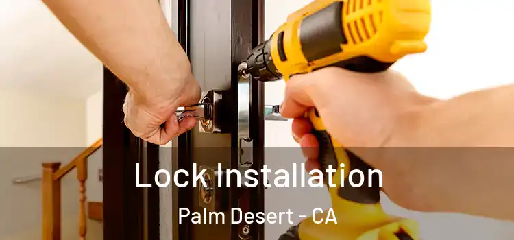 Lock Installation Palm Desert - CA